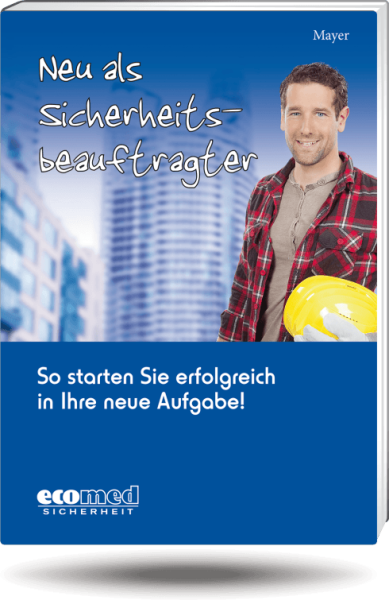 Neu als Sicherheitsbeauftragter Softcover So starten Sie erfolgreich in Ihre neue Aufgabe!