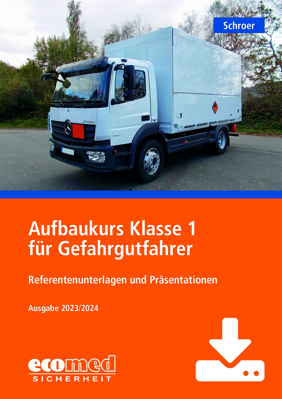 Aufbaukurs Klasse 1 für Gefahrgutfahrer Download Rechtsstand: ADR 2023 ...
